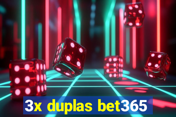 3x duplas bet365